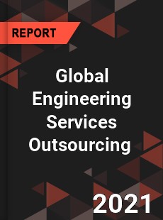 Global Engineering Services Outsourcing Market