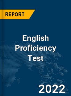 Global English Proficiency Test Industry