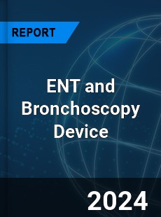 Global ENT and Bronchoscopy Device Market