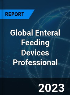 Global Enteral Feeding Devices Professional Market