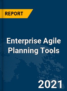 Global Enterprise Agile Planning Tools Market