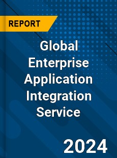 Global Enterprise Application Integration Service Industry