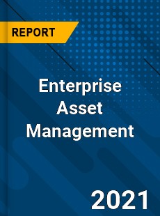 Global Enterprise Asset Management Market