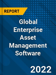 Global Enterprise Asset Management Software Market