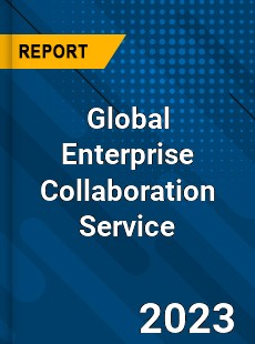 Global Enterprise Collaboration Service Market