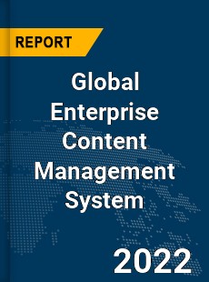 Global Enterprise Content Management System Market