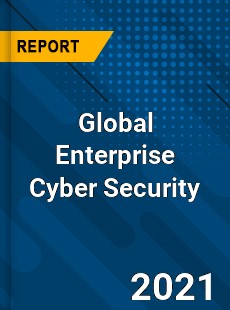 Global Enterprise Cyber Security Market