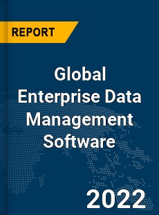 Global Enterprise Data Management Software Market