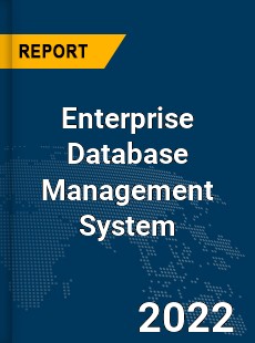 Global Enterprise Database Management System Industry