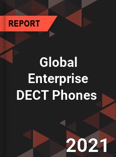 Global Enterprise DECT Phones Market