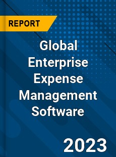 Global Enterprise Expense Management Software Industry