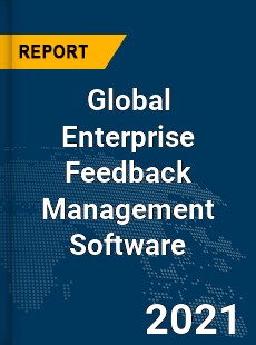 Global Enterprise Feedback Management Software Market