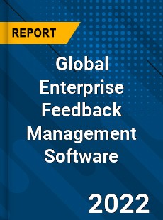 Global Enterprise Feedback Management Software Market