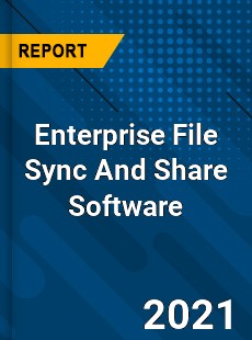 Global Enterprise File Sync And Share Software Market