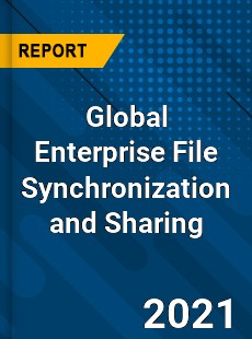 Global Enterprise File Synchronization and Sharing Market