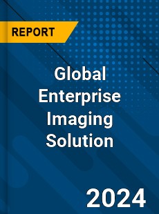 Global Enterprise Imaging Solution Industry