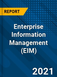 Global Enterprise Information Management Market