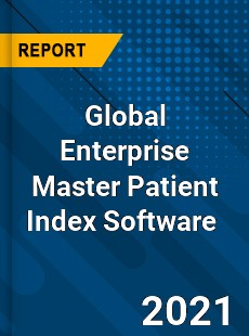 Global Enterprise Master Patient Index Software Market