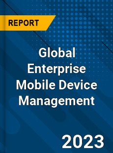 Global Enterprise Mobile Device Management Industry