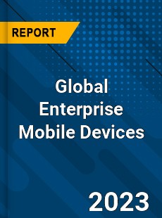 Global Enterprise Mobile Devices Market