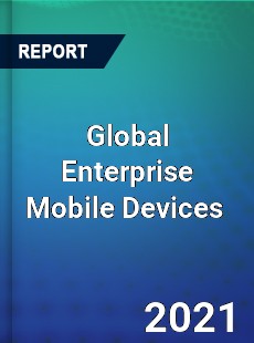 Global Enterprise Mobile Devices Market