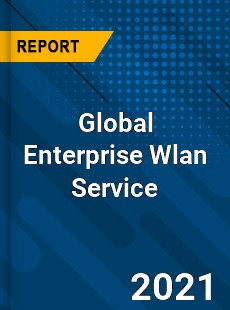 Global Enterprise Wlan Service Market