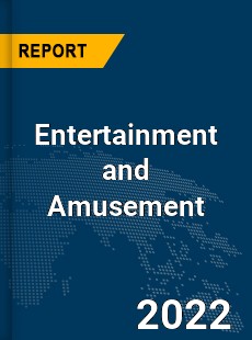 Global Entertainment and Amusement Market