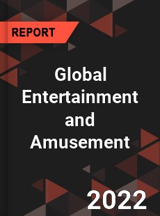 Global Entertainment and Amusement Market