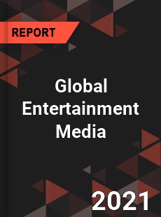 Global Entertainment Media Market