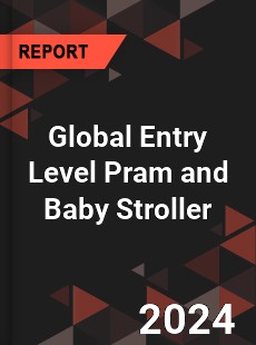 Global Entry Level Pram and Baby Stroller Outlook