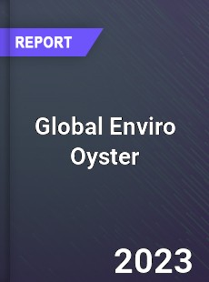 Global Enviro Oyster Market
