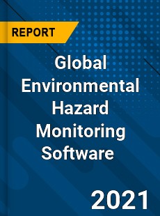 Global Environmental Hazard Monitoring Software Market