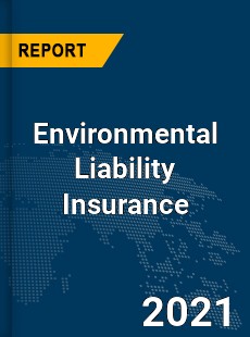 Global Environmental Liability Insurance Market