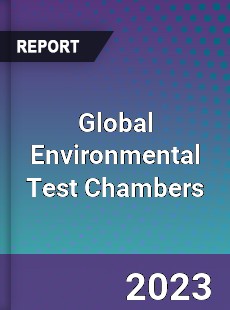 Global Environmental Test Chambers Market