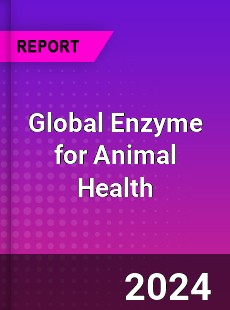 Global Enzyme for Animal Health Industry