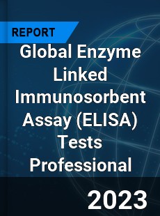 Global Enzyme Linked Immunosorbent Assay Tests Professional Market