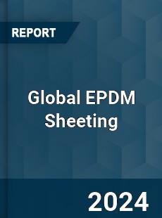 Global EPDM Sheeting Industry