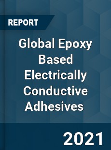 Global Epoxy Based Electrically Conductive Adhesives Market