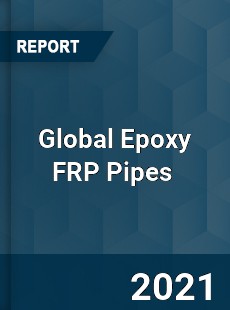 Global Epoxy FRP Pipes Market