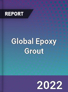 Global Epoxy Grout Market