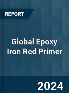 Global Epoxy Iron Red Primer Industry