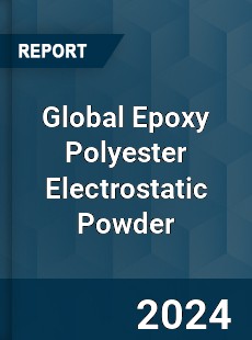 Global Epoxy Polyester Electrostatic Powder Industry