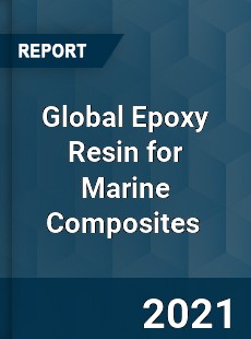 Global Epoxy Resin for Marine Composites Market