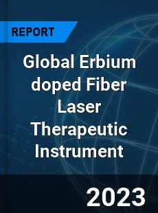 Global Erbium doped Fiber Laser Therapeutic Instrument Industry