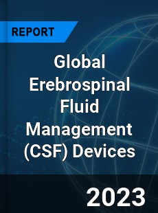 Global Erebrospinal Fluid Management Devices Industry