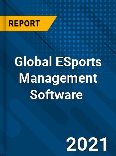 Global ESports Management Software Market