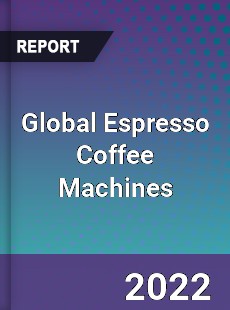 Global Espresso Coffee Machines Market