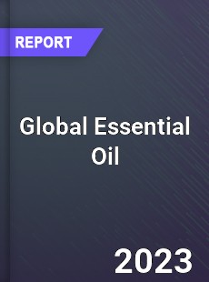 Global Essential Oil Market