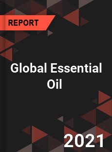 Global Essential Oil Market