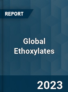 Global Ethoxylates Market